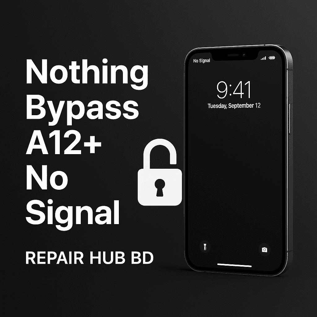 Nothing Bypass A12+ No Signal